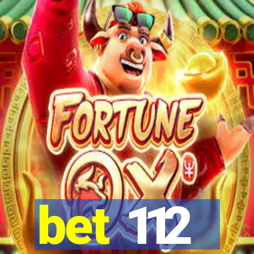 bet 112